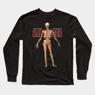 I am just here for the Halloween Party Long Sleeve T-Shirt